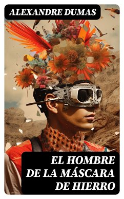 El Hombre de la Máscara de Hierro (eBook, ePUB) - Dumas, Alexandre