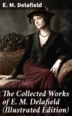 The Collected Works of E. M. Delafield (Illustrated Edition) (eBook, ePUB)