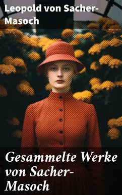 Gesammelte Werke von Sacher-Masoch (eBook, ePUB) - Sacher-Masoch, Leopold von