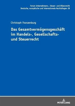 Das Gesamtvermoegensgeschaeft im Handels-, Gesellschafts- und Steuerrecht (eBook, ePUB) - Christoph Michael Franzenburg, Franzenburg