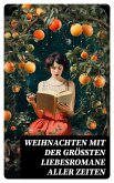 Weihnachten mit der größten Liebesromane aller Zeiten (eBook, ePUB)