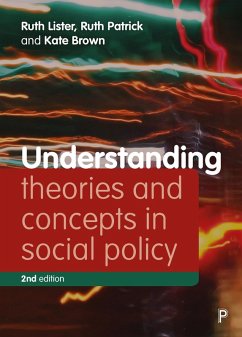 Understanding Theories and Concepts in Social Policy (eBook, ePUB) - Lister, Ruth; Patrick, Ruth; Brown, Kate