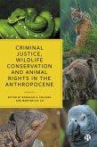 Criminal Justice, Wildlife Conservation and Animal Rights in the Anthropocene (eBook, ePUB)