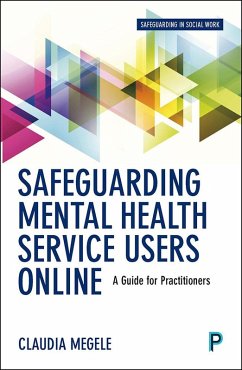 Safeguarding Mental Health Service Users Online (eBook, ePUB) - Megele, Claudia; Buzzi, Peter