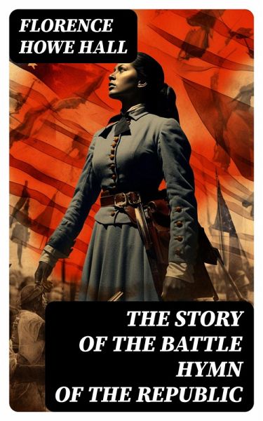 The Story of the Battle Hymn of the Republic (eBook, ePUB) The Story of the Battle Hymn of the Republic (eBook, ePUB)