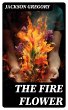 The Fire Flower (eBook, ePUB) - Bild 1