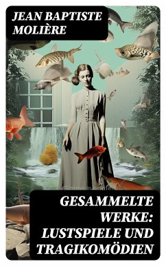 Gesammelte Werke: Lustspiele und Tragikomödien (eBook, ePUB) - Molière, Jean Baptiste