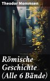 Römische Geschichte (Alle 6 Bände) (eBook, ePUB)