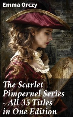 Cover The Scarlet Pimpernel Series - All 35 Titles in One Edition (eBook, ePUB)