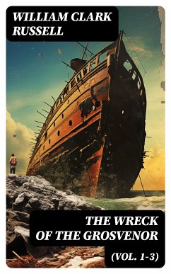 The Wreck of the Grosvenor (Vol. 1-3) (eBook, ePUB) - Russell, William Clark