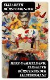 Herz-Sammelband: Elisabeth Bürstenbinder Liebesromane (eBook, ePUB)