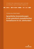 Sprachliche Grenzziehungen in der griechisch-mazedonischen Kontaktzone im 20. Jahrhundert (eBook, PDF)