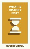 What Is History For? (eBook, ePUB)