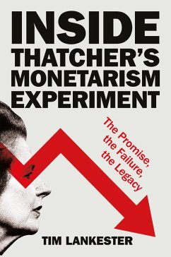 Inside Thatcher's Monetarism Experiment (eBook, ePUB) - Lankester, Tim