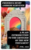 A Plain Introduction to the Criticism of the New Testament (Vol. 1&2) (eBook, ePUB)