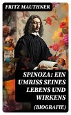 Spinoza: Ein Umriss seines Lebens und Wirkens (Biografie) (eBook, ePUB)