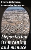 Deportation, its meaning and menace (eBook, ePUB)