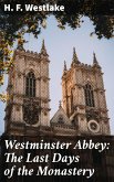 Westminster Abbey: The Last Days of the Monastery (eBook, ePUB)