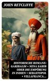 Historische Romane: Garibaldi + Nena Sahib oder Die Empörung in Indien + Sebastopol + Villafranca... (eBook, ePUB)