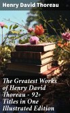 The Greatest Works of Henry David Thoreau - 92+ Titles in One Illustrated Edition (eBook, ePUB)