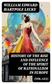 History of the Rise and Influence of the Spirit of Rationalism in Europe (Vol.1&2) (eBook, ePUB)