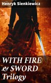 WITH FIRE & SWORD Trilogy (eBook, ePUB)