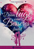 Drum lüge, wenn sich Besseres findet (eBook, ePUB)