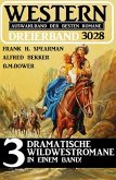 Western Dreierband 3028 - 3 Dramatische Wildwestromane in einem Band! (eBook, ePUB)