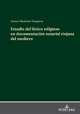 Estudio del léxico religioso en documentación notarial riojana del medievo (eBook, ePUB)