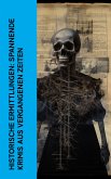 Historische Ermittlungen: Spannende Krimis aus vergangenen Zeiten (eBook, ePUB)