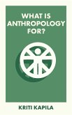 What Is Anthropology For? (eBook, ePUB)