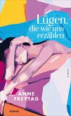 Lügen, die wir uns erzählen (eBook, ePUB)