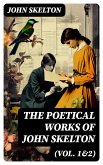 The Poetical Works of John Skelton (Vol. 1&2) (eBook, ePUB)