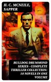 BULLDOG DRUMMOND SERIES - Complete Thriller Collection: 10 Novels in One Volume (eBook, ePUB)