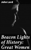 Beacon Lights of History: Great Women (eBook, ePUB)