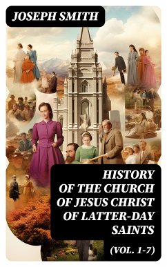 History of the Church of Jesus Christ of Latter-day Saints (Vol. 1-7) (eBook, ePUB) - Smith, Joseph