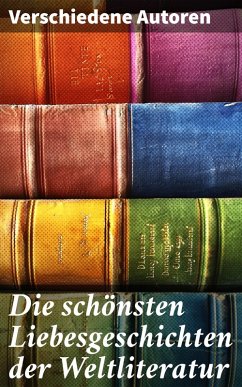 Cover Die schönsten Liebesgeschichten der Weltliteratur (eBook, ePUB)