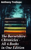 The Barsetshire Chronicles - All 6 Books in One Edition (eBook, ePUB)