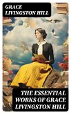 The Essential Works of Grace Livingston Hill (eBook, ePUB)