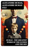 DUMAS - The Greatest Works of the Father and the Son (eBook, ePUB) DUMAS - The Greatest Works of the Father and the Son (eBook, ePUB)