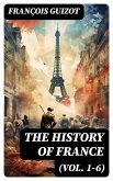 The History of France (Vol. 1-6) (eBook, ePUB)