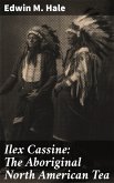 Ilex Cassine: The Aboriginal North American Tea (eBook, ePUB)