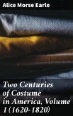 Two Centuries of Costume in America, Volume 1 (1620-1820) (eBook, ePUB)