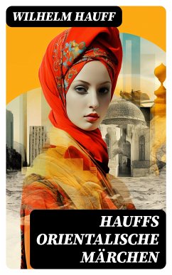 Hauffs orientalische Märchen (eBook, ePUB) - Hauff, Wilhelm