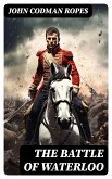 The Battle of Waterloo (eBook, ePUB)