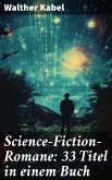 Science-Fiction-Romane: 33 Titel in einem Buch (eBook, ePUB)