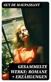 Gesammelte Werke: Romane + Erzählungen (eBook, ePUB)