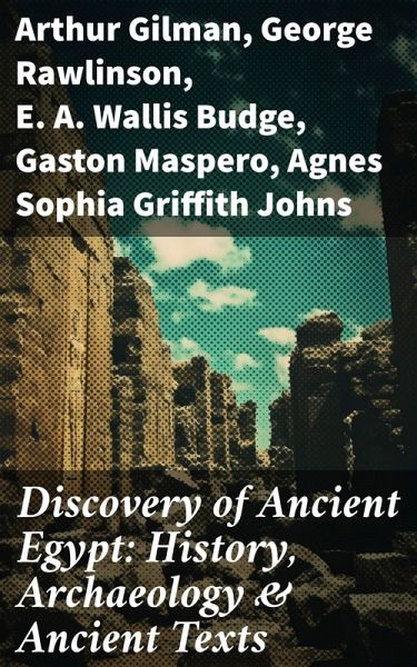 Discovery of Ancient Egypt: History, Archaeology & Ancient Texts (eBook, ePUB) Discovery of Ancient Egypt: History, Archaeology & Ancient Texts (eBook, ePUB)