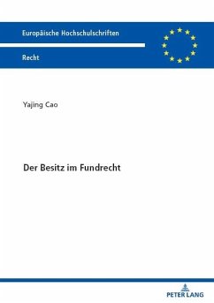 Der Besitz im Fundrecht (eBook, PDF) - Yajing Cao, Cao