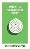 What Is Veganism For? (eBook, ePUB)
